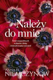 Należy do mnie wyd. kieszonkowe. Autor: Niemczynow Anna H.. Dadada.pl Okładka książki Należy do mnie wyd. kieszonkowe