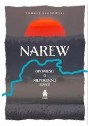 Okładka książki Narew. Opowieści o niepokornej rzece