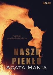 Nasze piekło. Autor: Agata Mania. Dadada.pl Okładka książki Nasze piekło