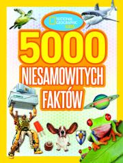National Geographic Kids. 5000 niesamowitych faktów. Autor:   Praca zbiorowa. Dadada.pl Okładka książki National Geographic Kids. 5000 niesamowitych faktów