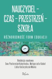 Okładka książki Nauczyciel Czas Przestrzeń Szkoła różnorodność form edukacji