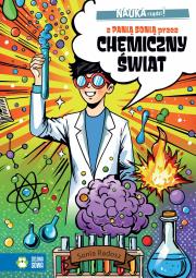 Okładka książki NAUKA rządzi! Z Panią Sonią przez chemiczny świat