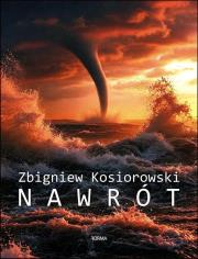 Nawrót. Autor: Zbigniew Kosiorowski. Dadada.pl Okładka książki Nawrót