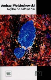 Nędza do całowania. Autor: Wojciechowski Andrzej. Dadada.pl Okładka książki Nędza do całowania
