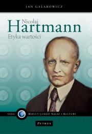 Nicolai Hartmann. Etyka wartości. Autor: Galarowicz Jan. Dadada.pl Okładka książki Nicolai Hartmann. Etyka wartości