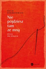 Nie pójdziesz tam ze mną. Autor: Nula Stankiewicz. Dadada.pl Okładka książki Nie pójdziesz tam ze mną