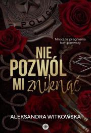 Okładka książki Nie pozwól mi zniknąć