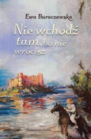 Okładka książki Nie wchodź tam, bo nie wrócisz