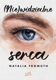 (Nie)widzialne serca. Autor: Natalia Fromuth. Dadada.pl Okładka książki (Nie)widzialne serca