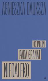 Okładka książki Niedaleko pada granat od jabłoni
