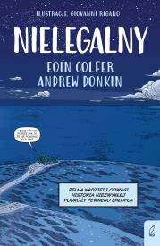 Nielegalny. Autor: Eoin Colfer, Andrew Donkin. Dadada.pl Okładka książki Nielegalny
