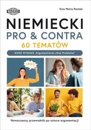 NIEMIECKI. PRO & CONTRA. 60 tematów.  Poziom B1-C1. Autor: Ewa Maria Rostek. Dadada.pl Okładka książki NIEMIECKI. PRO & CONTRA. 60 tematów.  Poziom B1-C1