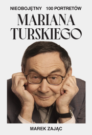 Okładka książki Nieobojętny. 100 portretów Mariana Turskiego