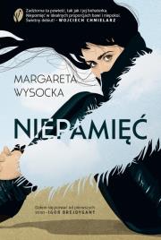 Niepamięć. Autor: Margareta Wysocka. Dadada.pl Okładka książki Niepamięć