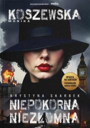 Niepokorna, niezłomna Krystyna Skarbek. Autor: Monika Koszewska. Dadada.pl Okładka książki Niepokorna, niezłomna Krystyna Skarbek
