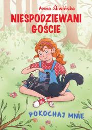 Niespodziewani goście. Pokochaj mnie. Autor: Zuzanna Śliwińska, Anna Aldüz. Dadada.pl Okładka książki Niespodziewani goście. Pokochaj mnie