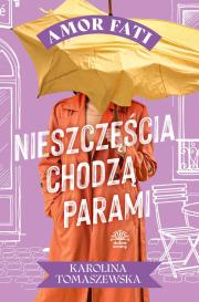 Okładka książki Nieszczęścia chodzą parami. Amor fati. Tom 3