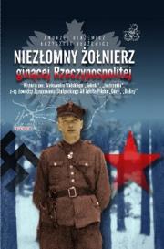 Niezłomny żołnierz ginącej Rzeczypospolitej Historia por. Aleksandra Wolskiego „Sokoła”, „Jastrzębia”, z-cy dowódcy Zgrupowania Stołpeckieg AK Adolfa Pilcha „Góry”, „Doliny”. Autor: Andrzej Błażewicz, Błażewicz Krzysztof. Dadada.pl Okładka książki Niezłomny żołnierz ginącej Rzeczypospolitej Historia por. Aleksandra Wolskiego „Sokoła”, „Jastrzębia”, z-cy dowódcy Zgrupowania Stołpeckieg AK Adolfa Pilcha „Góry”, „Doliny”