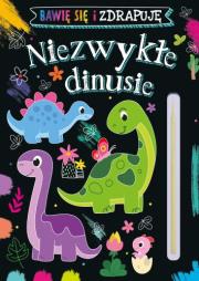 Okładka książki Niezwykłe dinusie. Bawię się i zdrapuję