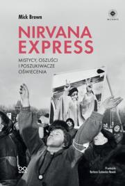 Okładka książki Nirvana Express. Mistycy, oszuści i poszukiwacze oświecenia