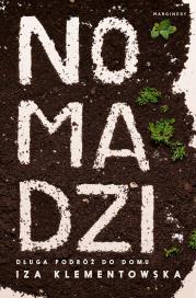 Nomadzi. Długa podróż do domu. Autor: Izabela Klementowska. Dadada.pl Okładka książki Nomadzi. Długa podróż do domu