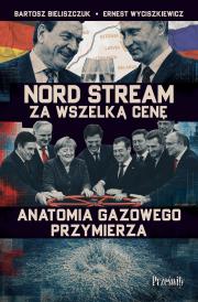 Okładka książki Nord Stream za wszelką cenę. Anatomia gazowego przymierza