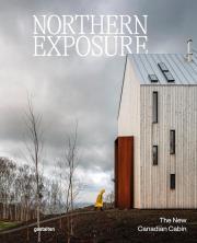 Okładka książki Northern Exposure. The New Canadian Cabin