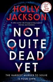 Not Quite Dead Yet wer. angielska. Autor: HOLLY JACKSON. Dadada.pl Okładka książki Not Quite Dead Yet wer. angielska