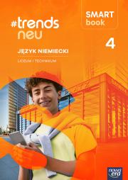Okładka książki Nowa Język niemiecki #TRENDS NEU Smartbook część 4 liceum i technikum EDYCJA 2026