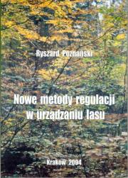 Okładka książki Nowe metody regulacji w urządzaniu lasu
