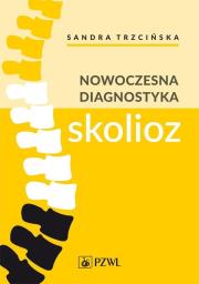 Nowoczesna diagnostyka skolioz. Autor: Trzcińska Sandra, Koszela Kamil, Myśliwiec Andrzej, Żurawski Arkadiusz. Dadada.pl Okładka książki Nowoczesna diagnostyka skolioz