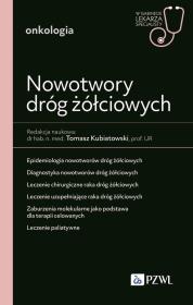 Nowotwory dróg żółciowych.. Autor: Tomasz Kubiatowski. Dadada.pl Okładka książki Nowotwory dróg żółciowych.
