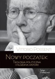 Okładka książki Nowy początek. Teologia polityczna i filozofia historii