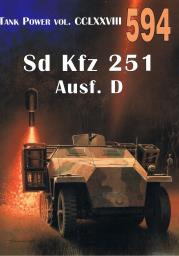 Nr 594 Sd Kfz 251 Ausf. D Tank Power CCLXXVIII. Autor: Janusz Ledwoch. Dadada.pl Okładka książki Nr 594 Sd Kfz 251 Ausf. D Tank Power CCLXXVIII