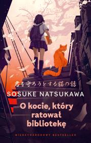 O kocie, który ratował bibliotekę. Autor: Natsukawa Sosuke. Dadada.pl Okładka książki O kocie, który ratował bibliotekę