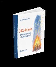 Okładka książki O Kościele Gdzie się spotkać z Panem Bogiem?