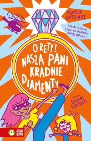 Okładka książki O rety! Nasza pani kradnie diamenty. Szkolne szaleństwa