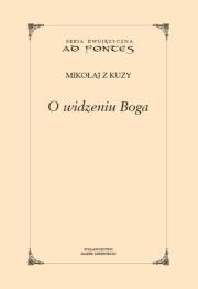 O widzeniu Boga. Autor: Mikołaj z Kuzy . Dadada.pl Okładka książki O widzeniu Boga