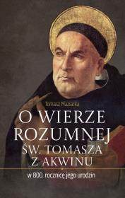 Okładka książki O wierze rozumnej św. Tomasza z Akwinu w 800. rocznicę jego urodzin