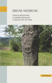 Okładka książki Obecne nieobecne. Granice fantomowe w polskiej literaturze i kulturze (XIX-XXI wiek)