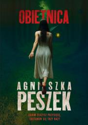 Obietnica. Autor: Peszek Agnieszka. Dadada.pl Okładka książki Obietnica
