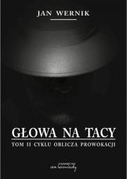 Okładka książki Oblicza prowokacji T.2 Głowa na tacy