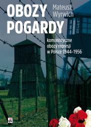 Okładka książki Obozy pogardy. Komunistyczne obozy represji...