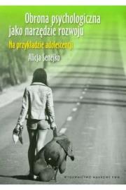 Okładka książki Obrona psychologiczna jako narzędzie rozwoju