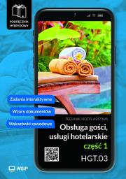 Obsługa gości Usługi hotelarskie Kwalifikacja HGT.03. Podręcznik do zawodu technik hotelarstwa część 1. Autor: Bożena Granecka-Wrzosek, Witold Drogoń. Dadada.pl Okładka książki Obsługa gości Usługi hotelarskie Kwalifikacja HGT.03. Podręcznik do zawodu technik hotelarstwa część 1