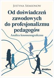 Okładka książki Od doświadczeń zawodowych do profesjonalizmu pedagogów