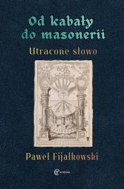 Okładka książki Od kabały do masonerii. Utracone słowo