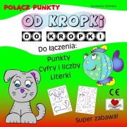 Od kropki do kropki. Połącz punkty. Autor: Wileńska Agnieszka. Dadada.pl Okładka książki Od kropki do kropki. Połącz punkty
