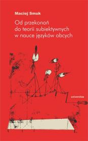 Od przekonań do teorii subiektywnych w nauce... Autor: Smuk Maciej. Dadada.pl Okładka książki Od przekonań do teorii subiektywnych w nauce..