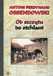 Od szczytu do otchłani BR w.2011. Autor: F. Antoni Ossendowski. Dadada.pl Okładka książki Od szczytu do otchłani BR w.2011
